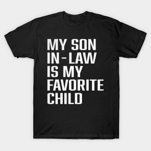 My Son In Law Is My Favorite Child Funny Family Humor Retro T-Shirt